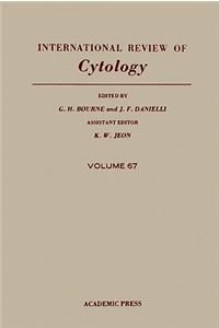 International Review of Cytology V67