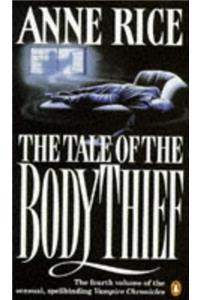 The Tale of the Body Thief (Vampire Chronicles 4)