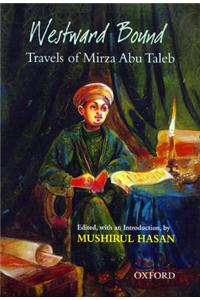 Westward Bound: Travels of Mirza Abu Taleb