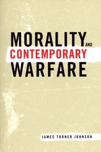 Morality and Contemporary Warfare