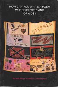 How Can You Write a Poem When You are Dying of AIDS? (Cassell Lesbian & Gay S.) Paperback â€“ 1 January 1994