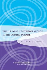 U.S. Oral Health Workforce in the Coming Decade