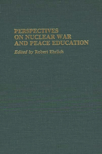 Perspectives on Nuclear War and Peace Education