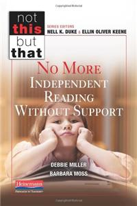 No More Independent Reading Without Support