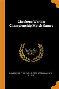 Checkers; World's Championship Match Games