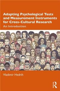 Adapting Psychological Tests and Measurement Instruments for Cross-Cultural Research