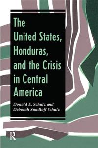 United States, Honduras, and the Crisis in Central America
