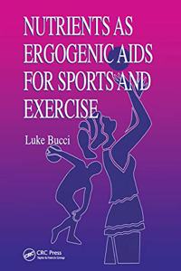 Nutrients as Ergogenic AIDS for Sports and Exercise