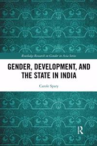 Gender, Development, and the State in India