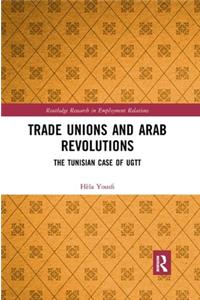 Trade Unions and Arab Revolutions