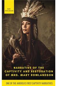 Narrative of the Captivity and Restoration of Mrs. Mary Rowlandson
