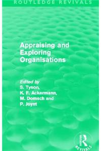 Appraising and Exploring Organisations (Routledge Revivals)