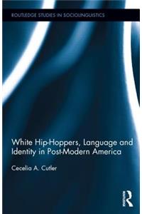 White Hip Hoppers, Language and Identity in Post-Modern America