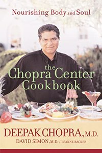 Chopra Center Cookbook: Nourishing Body and Soul