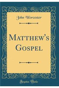 Matthew's Gospel (Classic Reprint)