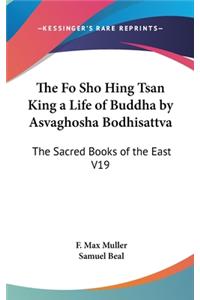 Fo Sho Hing Tsan King a Life of Buddha by Asvaghosha Bodhisattva