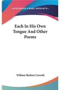 Each In His Own Tongue And Other Poems