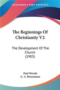 Beginnings Of Christianity V2