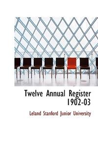 Twelve Annual Register 1902-03