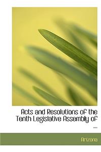 Acts and Resolutions of the Tenth Legislative Assembly of ...