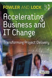 Accelerating Business and It Change