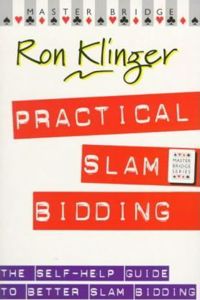 Practical Slam Bidding: The Self-Help Guide to Better Slam Bidding