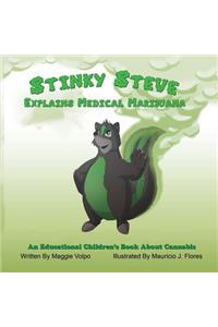 Stinky Steve Explains Medical Marijuana