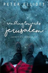 Rambling Towards Jerusalem