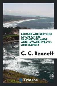 Lecture and Sketches of Life on the Sandwich Islands and Hawaiian Travel and ...