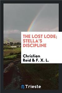 THE LOST LODE; STELLA'S DISCIPLINE