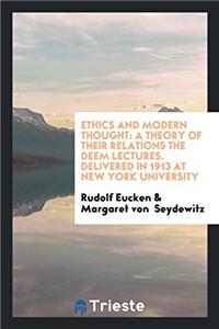 ETHICS AND MODERN THOUGHT: A THEORY OF T