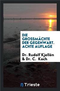 Die GrossmÃ¤chte Der Gegenwart. Ã?bersetzt Von C. Koch