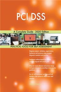 PCI DSS A Complete Guide - 2020 Edition