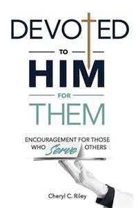 Devoted to Him for Them