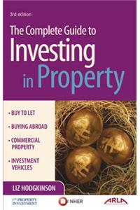 The Complete Guide to Investing in Property