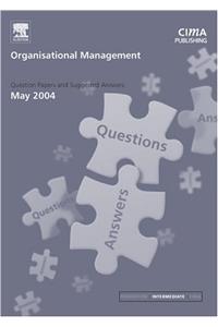 Organisational Management May 2004 Exam Q&As (CIMA May 2004 Q&As)