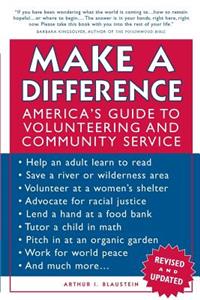 Make a Difference - America's Guide to Volunteering and Community Service Revised and Updated