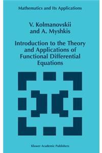 Introduction to the Theory and Applications of Functional Differential Equations