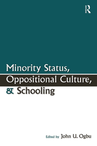 Minority Status, Oppositional Culture, & Schooling