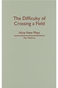 The Difficulty of Crossing a Field
