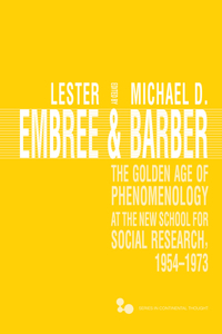 Golden Age of Phenomenology at the New School for Social Research, 1954-1973