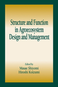 Structure and Function in Agroecosystem Design and Management