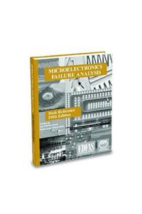 Microelectronics Failure Analysis Desk Reference