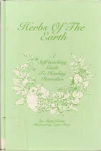 Herbs of the Earth: A Self-Teaching Guide to Healing Remedies: Using Common North American Plants and Trees