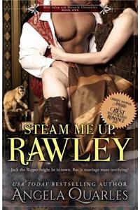 Steam Me Up, Rawley