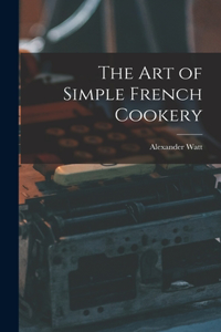 Art of Simple French Cookery