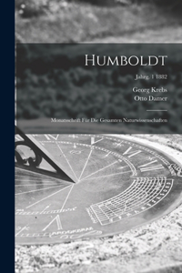 Humboldt; Monatsschrift Für Die Gesamten Naturwissenschaften; jahrg. 1 1882
