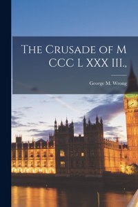 Crusade of M CCC L XXX III.,