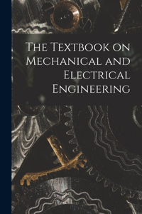 Textbook on Mechanical and Electrical Engineering