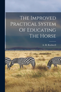 Improved Practical System Of Educating The Horse